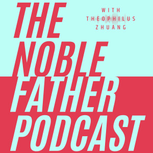 Noble Father Podcast