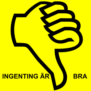 Ingenting är Bra