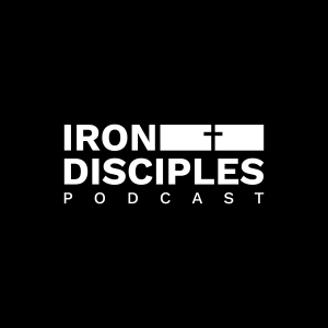 Iron Disciples Podcast
