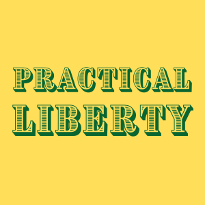 The Practical Liberty Podcast