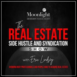 The Moonlight Real Estate Side Hustles and Syndications Show