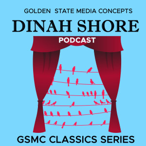 GSMC Classics: Dinah Shore - Birdseye Open House