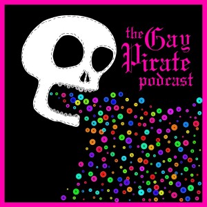 The Gay Pirate Podcast | Our Flag Means Death