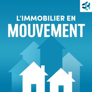 L’immobilier en mouvement - Le balado de l’APCIQ