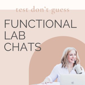 Test Don't Guess - Functional Lab Chats