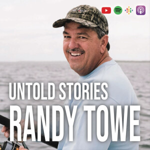 Untold Stories with Randy Towe