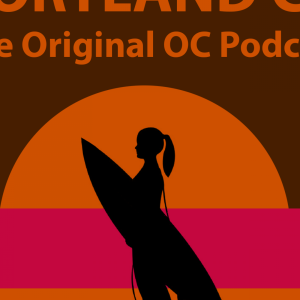 PortlandCA The Original OC Podcast