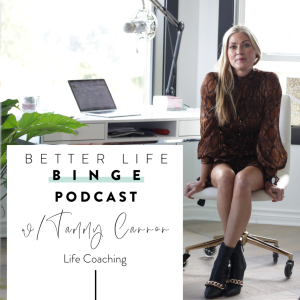 Better Life Binge Podcast