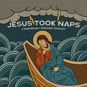Jesus Took Naps Podcast