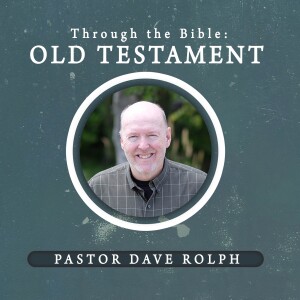 Dave Rolph Through the Bible: Old Testament