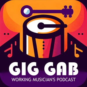 Gig Gab - The Working Musician's Podcast