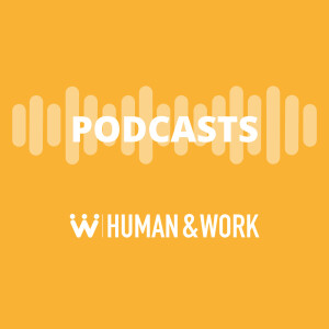 Human & Work's podcasts