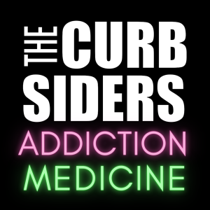 The Curbsiders Addiction Medicine Podcast