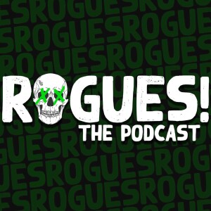 Rogues! The Podcast