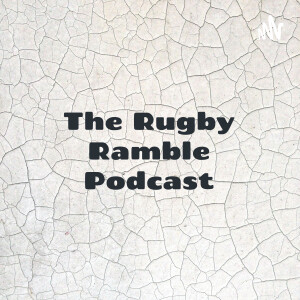 The Rugby Ramble Podcast - powered by RugbyAnalyst and Hakatime Rugby