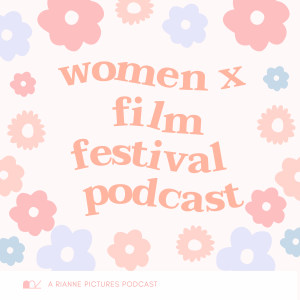 Women X Film Festival Podcast