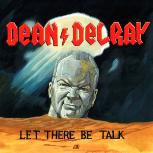 Dean Delray’s LET THERE BE TALK