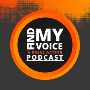 Find My Voice - A Voice Acting Podcast
