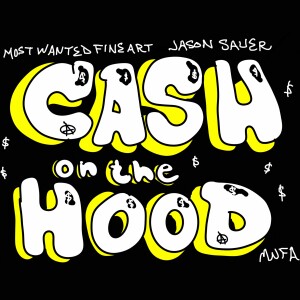 Cash On The Hood - Art, Hustle, & Demolition Derby