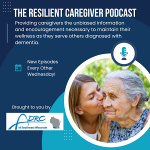 The Resilient Caregiver: Empowering Those Who Serve People Diagnosed with Dementia