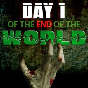 Day 1 Of The End Of The World