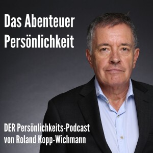 ”Das Abenteuer Persönlichkeit” von Roland Kopp-Wichmann
