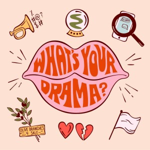 What’s Your Drama