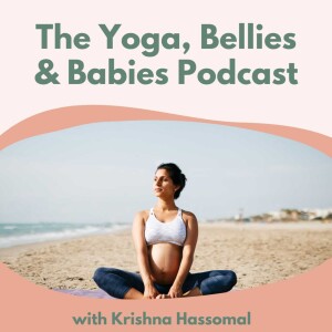 The Yoga, Bellies & Babies Podcast