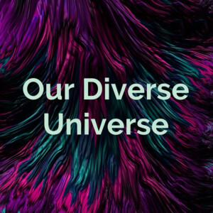 Our Diverse Universe