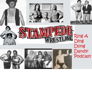 Stampede Wrestling - A Ring a Ding Dong Dandy Podcast