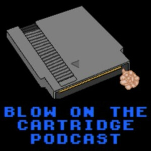 Blow on the Cartridge Podcast