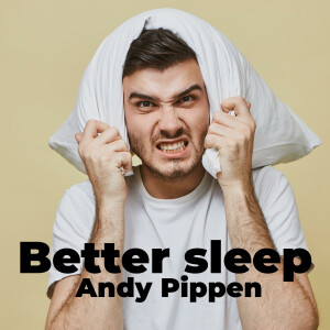 Better sleep by Andy Pippen