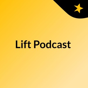 Lift Podcast