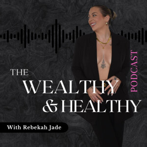 The Wealthy and Healthy Podcast