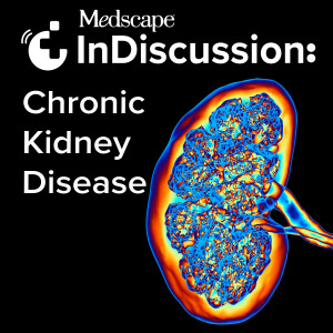 Medscape InDiscussion: Chronic Kidney Disease