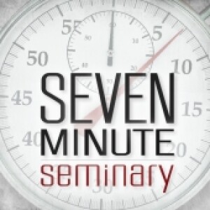 Seven Minute Seminary