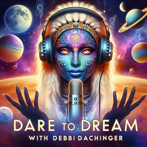 Dare To Dream with Debbi Dachinger