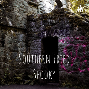 Southern Fried Spooky