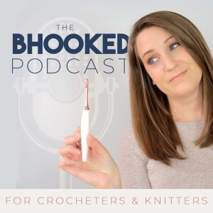 The BHooked Podcast for Crocheters & Knitters