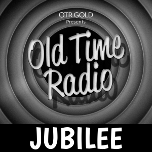Jubilee | Old Time Radio