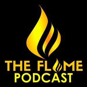 The Flame Podcast
