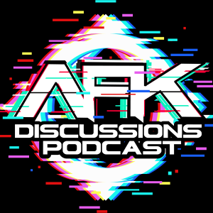 AFK Discussions