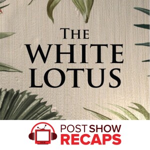 The White Lotus: A Post Show Recap