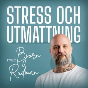Stress och utmattning - med Björn Rudman