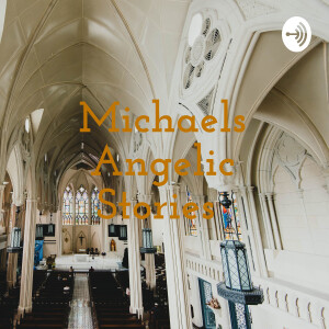 Michaels Angelic Stories
