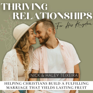 Thriving Relationships For His Kingdom | Christian Marriage, Godly Dating, Healthy Relationship Tips