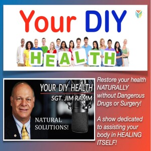 Your DIY Health ~ Natural Solutions ~ M-Th  1:00 p.m. - 3:00 p.m. EST / Tue & Thur 10 a.m. - Noon