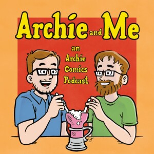 Archie and Me: An Archie Comics Podcast