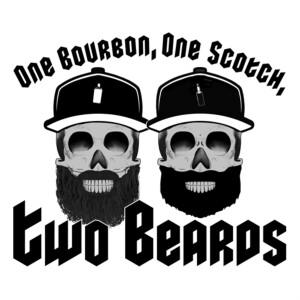 One Bourbon, One Scotch, Two Beards