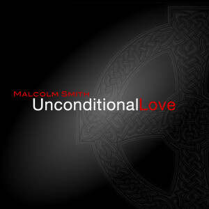Unconditional Love Fellowship - The Ministry of Malcolm Smith